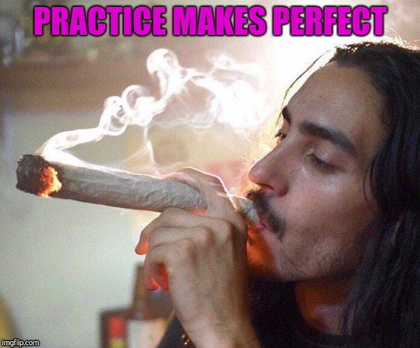 PRACTICE MAKES PERFECT | made w/ Imgflip meme maker