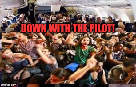 DOWN WITH THE PILOT! | made w/ Imgflip meme maker