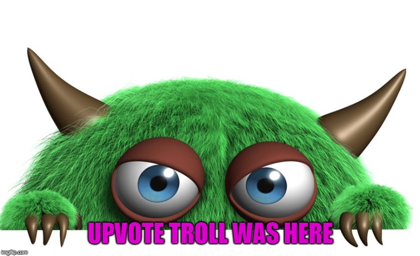 troll | UPVOTE TROLL WAS HERE | image tagged in troll | made w/ Imgflip meme maker