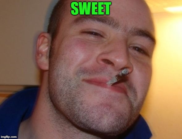 greg | SWEET | image tagged in greg | made w/ Imgflip meme maker