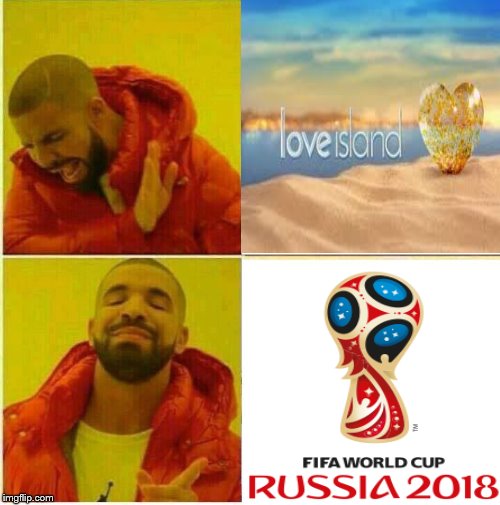 Me and Drake are watching the world cup, are you? | image tagged in drake hotline approves,world cup,love island | made w/ Imgflip meme maker