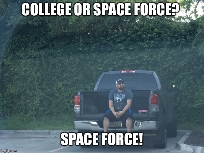 COLLEGE OR SPACE FORCE? SPACE FORCE! | image tagged in justin vann,space force cadet | made w/ Imgflip meme maker