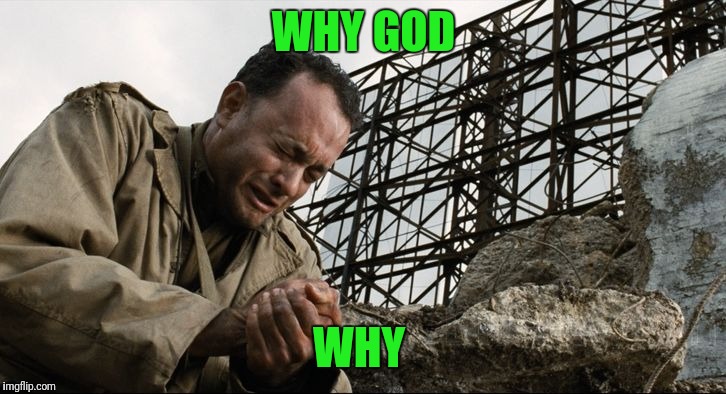 WHY GOD WHY | made w/ Imgflip meme maker
