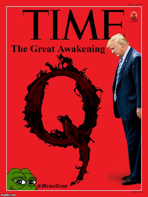 Time Cover | #QAnon & Trump | image tagged in donald trump,time,cover,political meme,funny memes | made w/ Imgflip meme maker