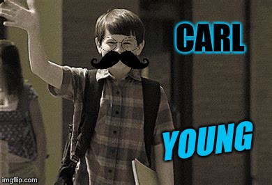 CARL YOUNG | made w/ Imgflip meme maker