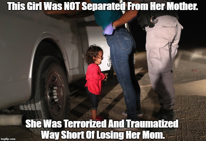 This Girl Was NOT Separated From Her Mother. She Was Terrorized And Traumatized Way Short Of Losing Her Mom. | made w/ Imgflip meme maker