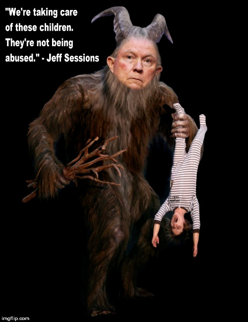 image tagged in jeff sessions,evil,eviltrump,children,dumptrump,scumbag republicans | made w/ Imgflip meme maker