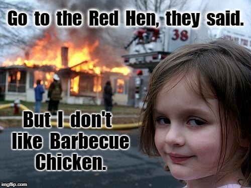 Barbecue Chicken | image tagged in disaster girl | made w/ Imgflip meme maker