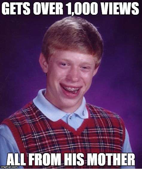 brian can't win if every other racer collapsed | .          . | image tagged in bad luck brian,mother,views,1,000,from | made w/ Imgflip meme maker
