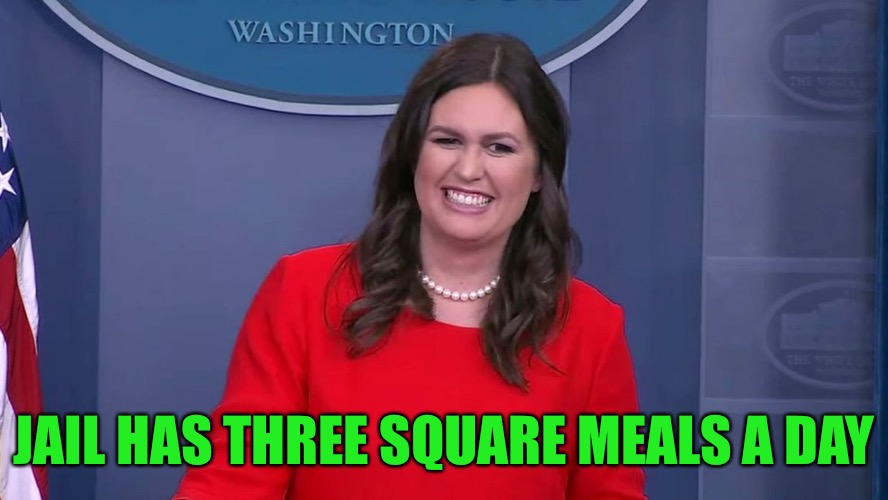 JAIL HAS THREE SQUARE MEALS A DAY | made w/ Imgflip meme maker