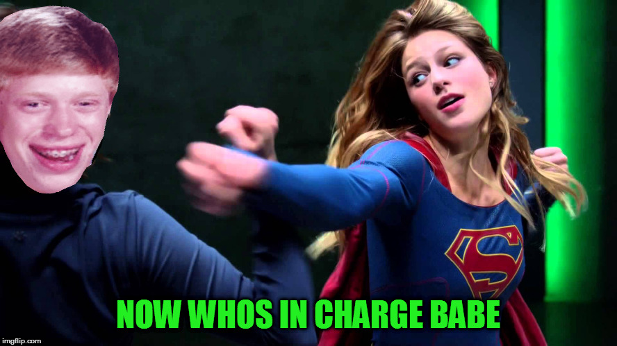 NOW WHOS IN CHARGE BABE | made w/ Imgflip meme maker