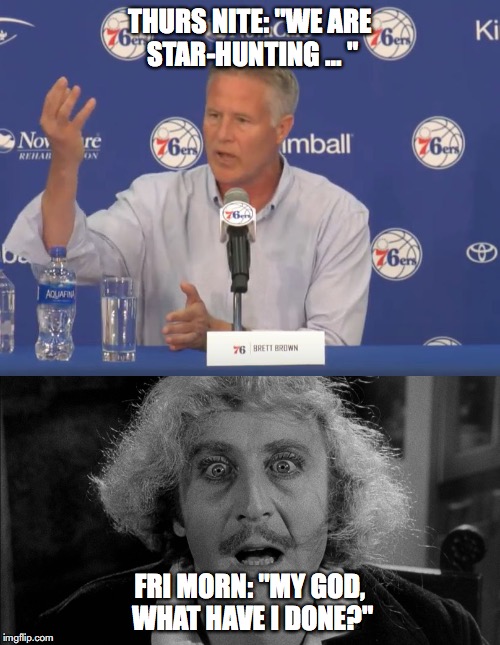 Sixers 2018 Draft | THURS NITE: "WE ARE STAR-HUNTING ... "; FRI MORN: "MY GOD, WHAT HAVE I DONE?" | image tagged in nba,basketball,philadelphia,sports,sports fans | made w/ Imgflip meme maker