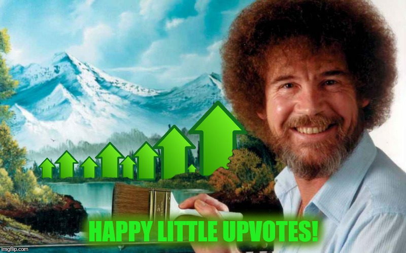 HAPPY LITTLE UPVOTES! | made w/ Imgflip meme maker