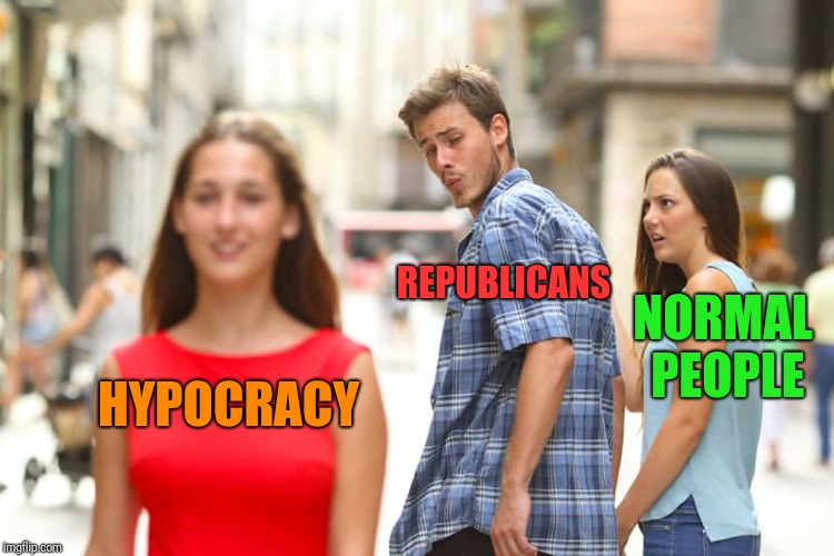 Distracted Boyfriend Meme | HYPOCRACY REPUBLICANS NORMAL PEOPLE | image tagged in memes,distracted boyfriend | made w/ Imgflip meme maker