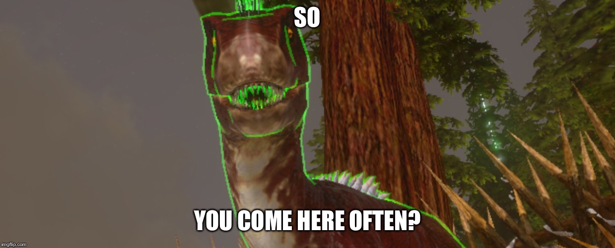 Love is in the air | SO; YOU COME HERE OFTEN? | image tagged in jurrasic park,dino,raptor,meme | made w/ Imgflip meme maker