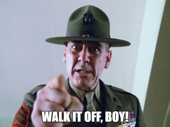 WALK IT OFF, BOY! | made w/ Imgflip meme maker