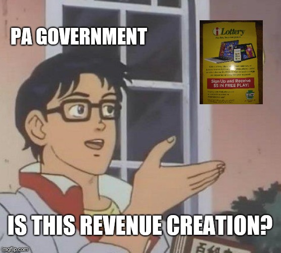 Is This A Pigeon | PA GOVERNMENT; IS THIS REVENUE CREATION? | image tagged in memes,is this a pigeon | made w/ Imgflip meme maker