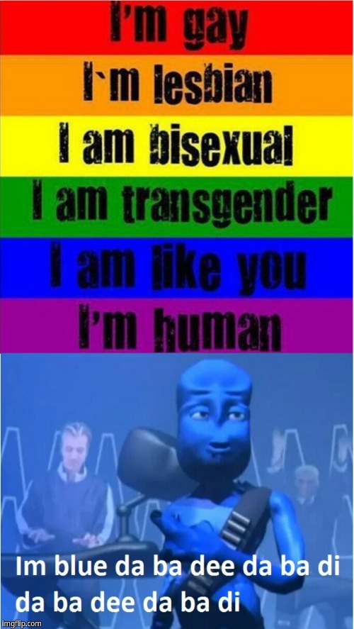I'm blue | image tagged in blue,eiffel 65 | made w/ Imgflip meme maker