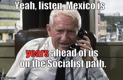 Tracy | Yeah, listen, Mexico is years ahead of us on the Socialist path. years | image tagged in tracy | made w/ Imgflip meme maker