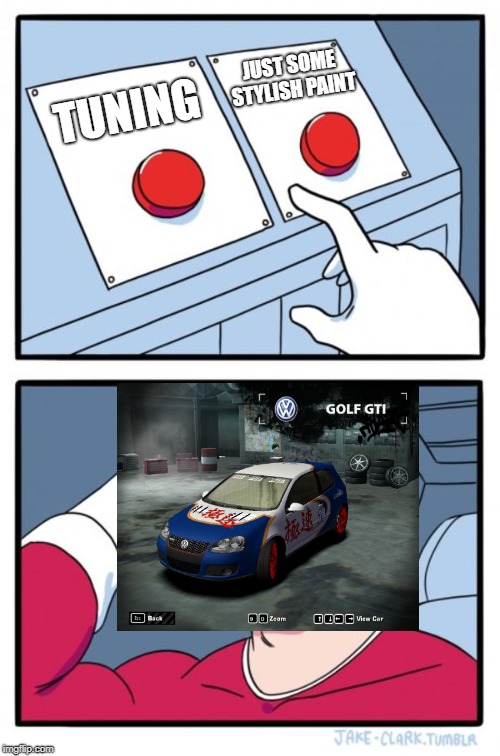 Two Buttons | JUST SOME STYLISH PAINT; TUNING | image tagged in memes,two buttons | made w/ Imgflip meme maker