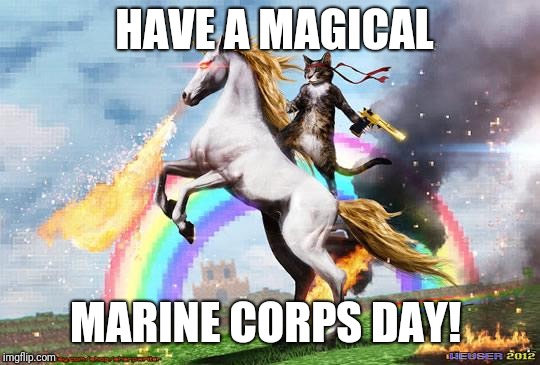 Cat riding unicorn |  HAVE A MAGICAL; MARINE CORPS DAY! | image tagged in cat riding unicorn | made w/ Imgflip meme maker