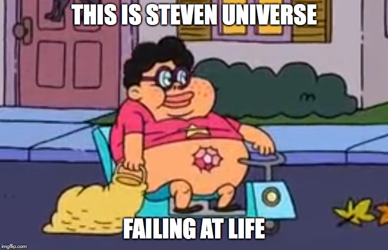 Uncle Grandpa in Steven Universe | THIS IS STEVEN UNIVERSE; FAILING AT LIFE | image tagged in steven universe,uncle grandpa,memes,fail,funny | made w/ Imgflip meme maker