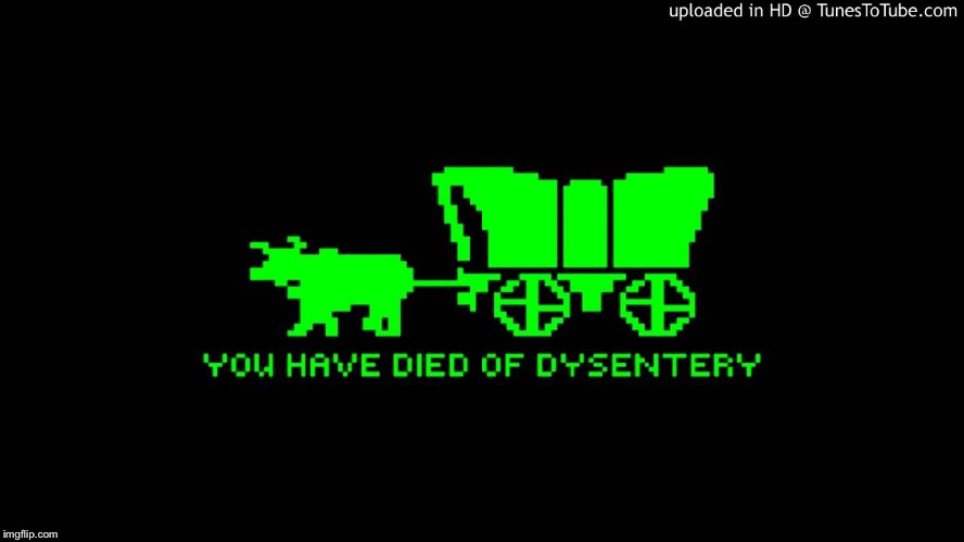 Dysentery | image tagged in dysentery | made w/ Imgflip meme maker
