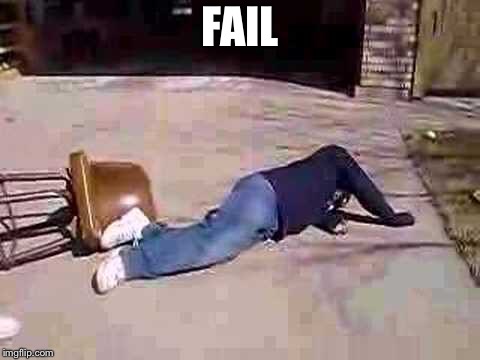 stool fall | FAIL | image tagged in stool fall | made w/ Imgflip meme maker