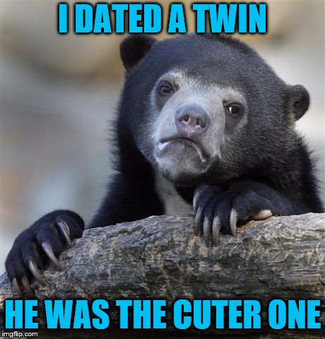 I DATED A TWIN HE WAS THE CUTER ONE | made w/ Imgflip meme maker