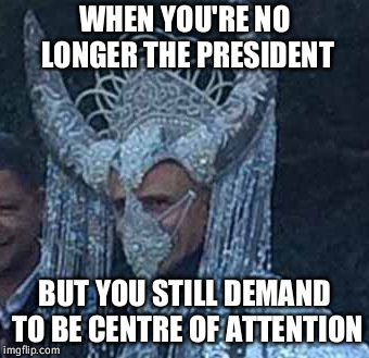 WHEN YOU'RE NO LONGER THE PRESIDENT; BUT YOU STILL DEMAND TO BE CENTRE OF ATTENTION | image tagged in wtf obama | made w/ Imgflip meme maker