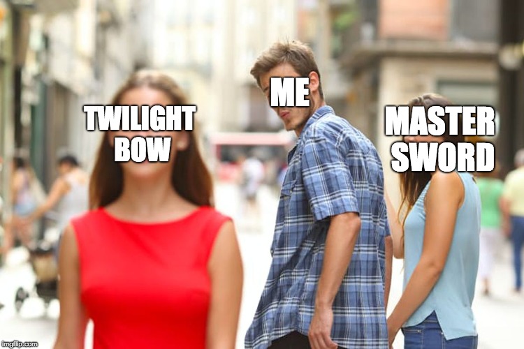 Zelda: Breath of the Wild Weapons in a Nutshell | ME; MASTER SWORD; TWILIGHT BOW | image tagged in memes,distracted boyfriend | made w/ Imgflip meme maker