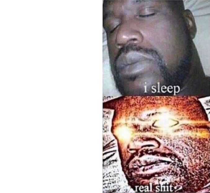 High Quality shaq i sleep Blank Meme Template