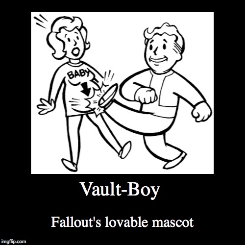 Vault-Boy | image tagged in demotivationals,vault boy,fallout | made w/ Imgflip demotivational maker