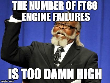Too Damn High Meme | THE NUMBER OF FT86 ENGINE FAILURES; IS TOO DAMN HIGH | image tagged in memes,too damn high | made w/ Imgflip meme maker