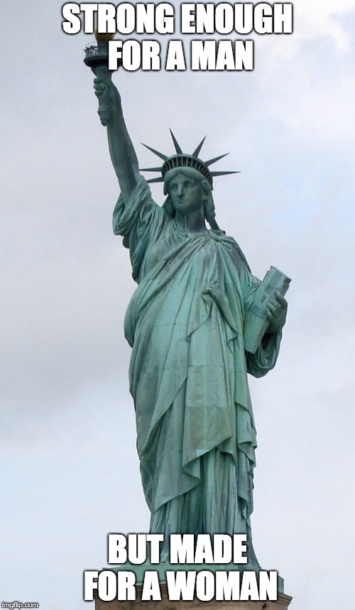 Lady Liberty's Secret Deodorant | STRONG ENOUGH FOR A MAN; BUT MADE FOR A WOMAN | image tagged in statue of liberty,deoderant | made w/ Imgflip meme maker