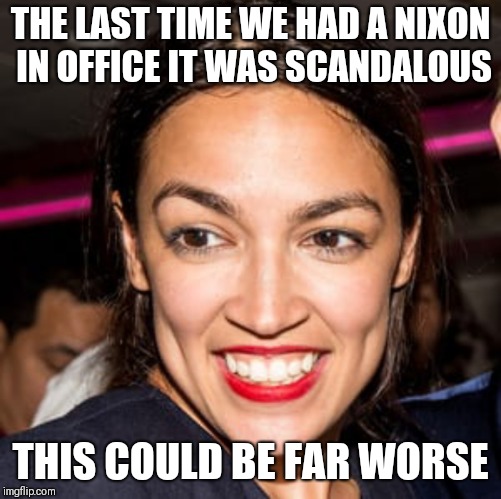 The new crazy | THE LAST TIME WE HAD A NIXON IN OFFICE IT WAS SCANDALOUS; THIS COULD BE FAR WORSE | image tagged in extreme,immigration,retarded liberal protesters | made w/ Imgflip meme maker