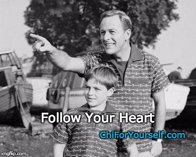 Asking For Directions | Follow Your Heart; ChiForYourself.com | image tagged in consciousness,happy,follow your dreams,success kid | made w/ Imgflip meme maker