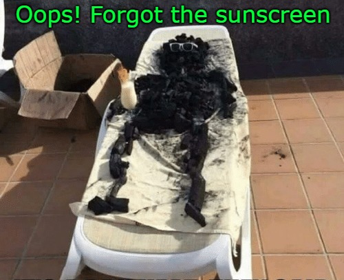 Oops! Forgot the sunscreen | image tagged in sunburn,sunbathing,suntan,vacation,summer | made w/ Imgflip meme maker