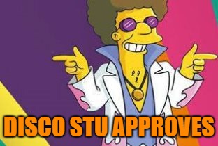 DISCO STU APPROVES | made w/ Imgflip meme maker