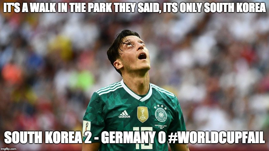 A WALK IN THE PARK | IT'S A WALK IN THE PARK THEY SAID, ITS ONLY SOUTH KOREA; SOUTH KOREA 2 - GERMANY 0 #WORLDCUPFAIL | image tagged in world cup,germany,south korea,world cup fail,a walk in the park | made w/ Imgflip meme maker