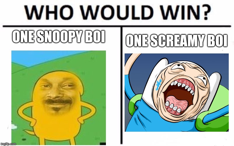 Who Would Win? Meme | ONE SNOOPY BOI; ONE SCREAMY BOI | image tagged in memes,who would win,scumbag | made w/ Imgflip meme maker