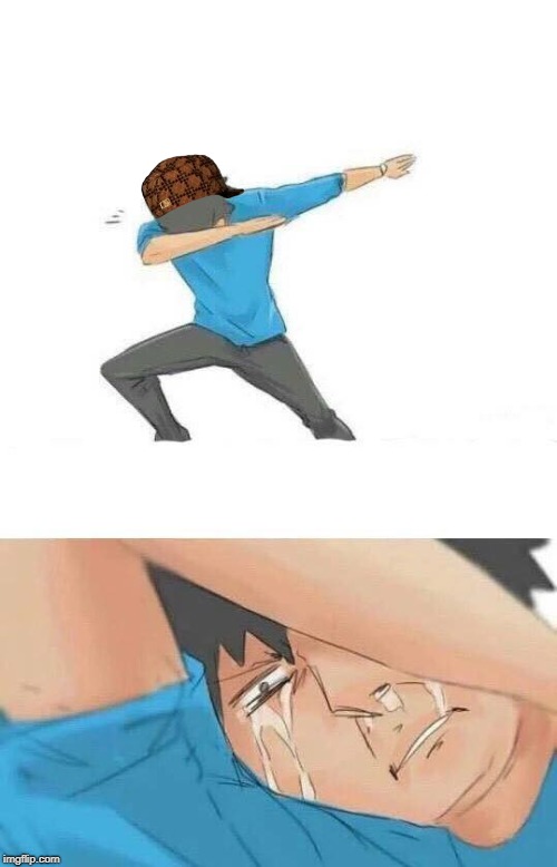 Dab crying | image tagged in dab crying,scumbag | made w/ Imgflip meme maker