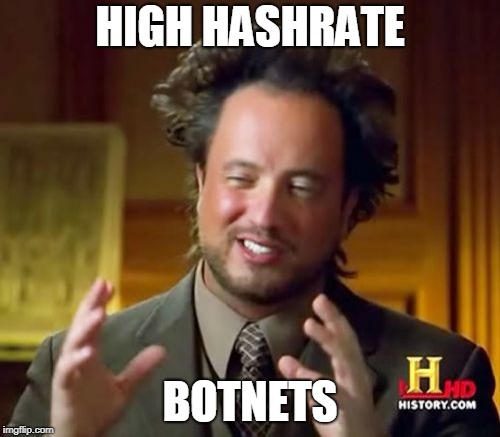 Ancient Aliens Meme | HIGH HASHRATE; BOTNETS | image tagged in memes,ancient aliens | made w/ Imgflip meme maker