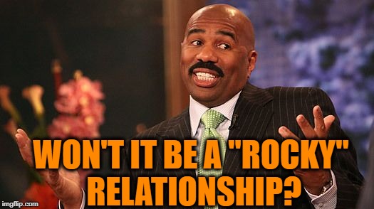 shrug | WON'T IT BE A "ROCKY" RELATIONSHIP? | image tagged in shrug | made w/ Imgflip meme maker