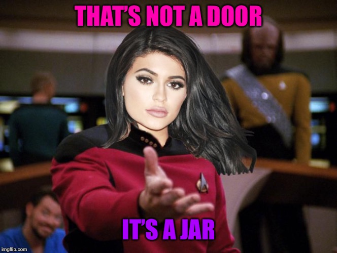 Kylie on Deck | THAT’S NOT A DOOR IT’S A JAR | image tagged in kylie on deck | made w/ Imgflip meme maker