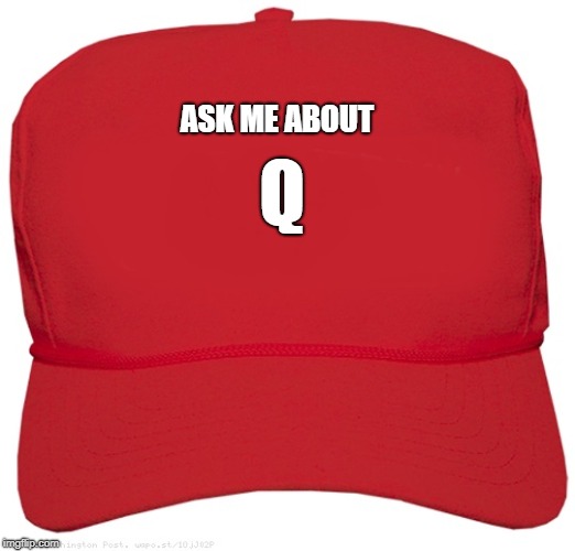 blank red MAGA hat | Q; ASK ME ABOUT | image tagged in blank red maga hat | made w/ Imgflip meme maker