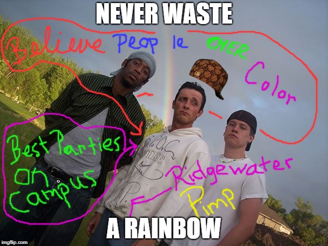 NEVER WASTE; A RAINBOW | image tagged in never waste a rainbow,scumbag | made w/ Imgflip meme maker