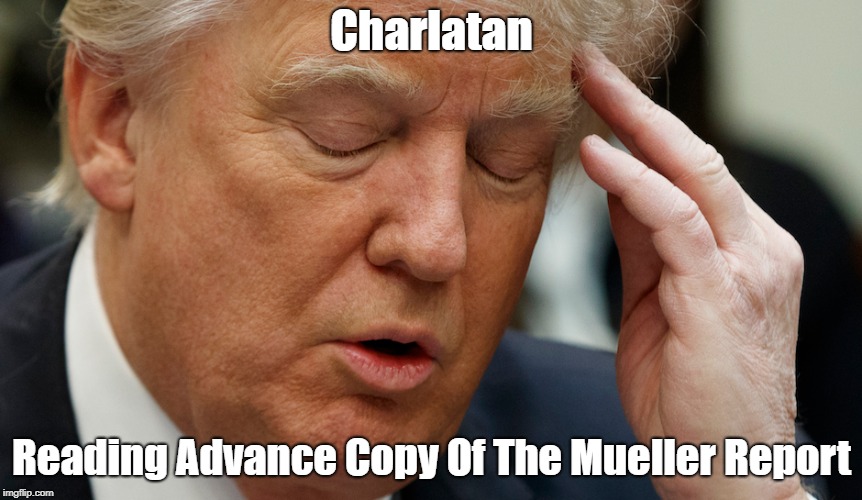 Charlatan Reading Advance Copy Of The Mueller Report | made w/ Imgflip meme maker