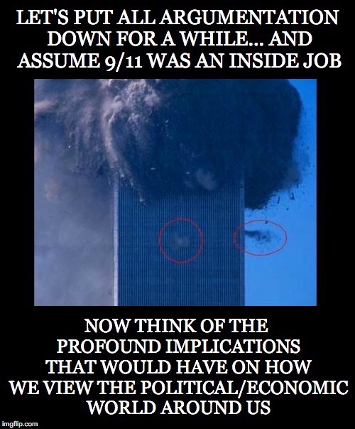 Profound Implications | image tagged in 9/11,inside job,truth movement,political,economic | made w/ Imgflip meme maker