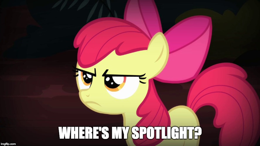 Angry Applebloom | WHERE'S MY SPOTLIGHT? | image tagged in angry applebloom | made w/ Imgflip meme maker